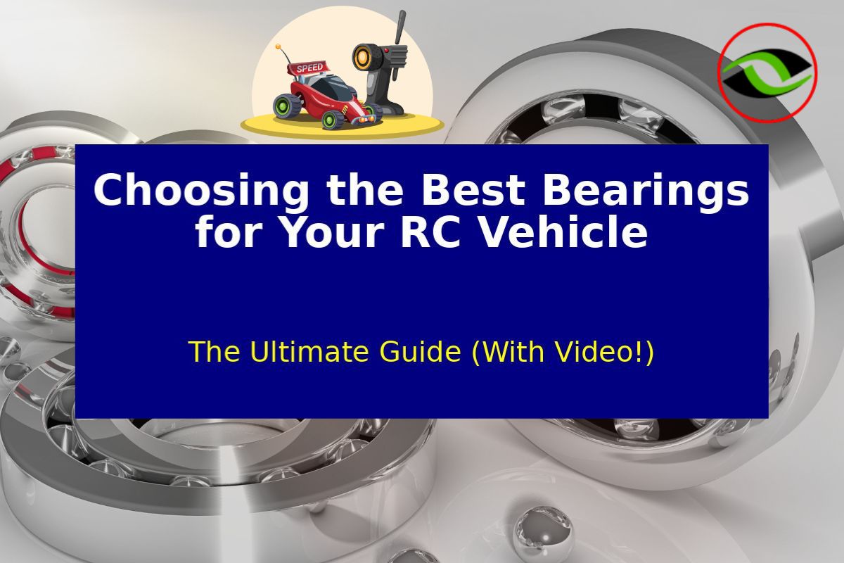 The Ultimate Guide to Choosing the Best Bearings for RC Vehicles, including a detailed video explanation.